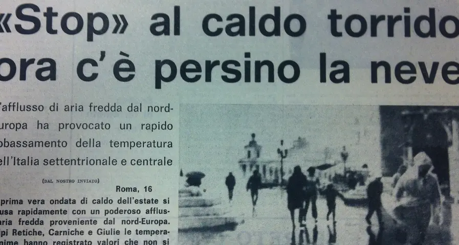 Luglio 1970 con oltre 30 gradi ma il giorno dopo nevicò