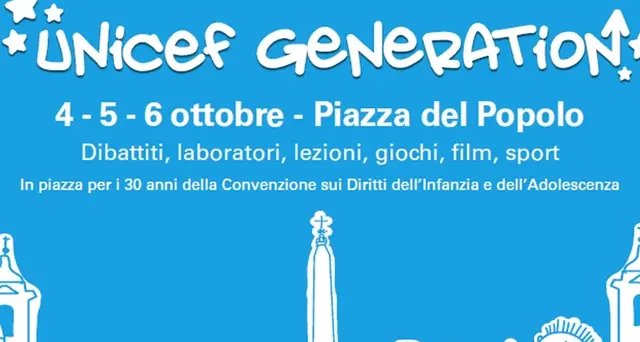 Unicef Generation dal 4 al 6/10 a Roma