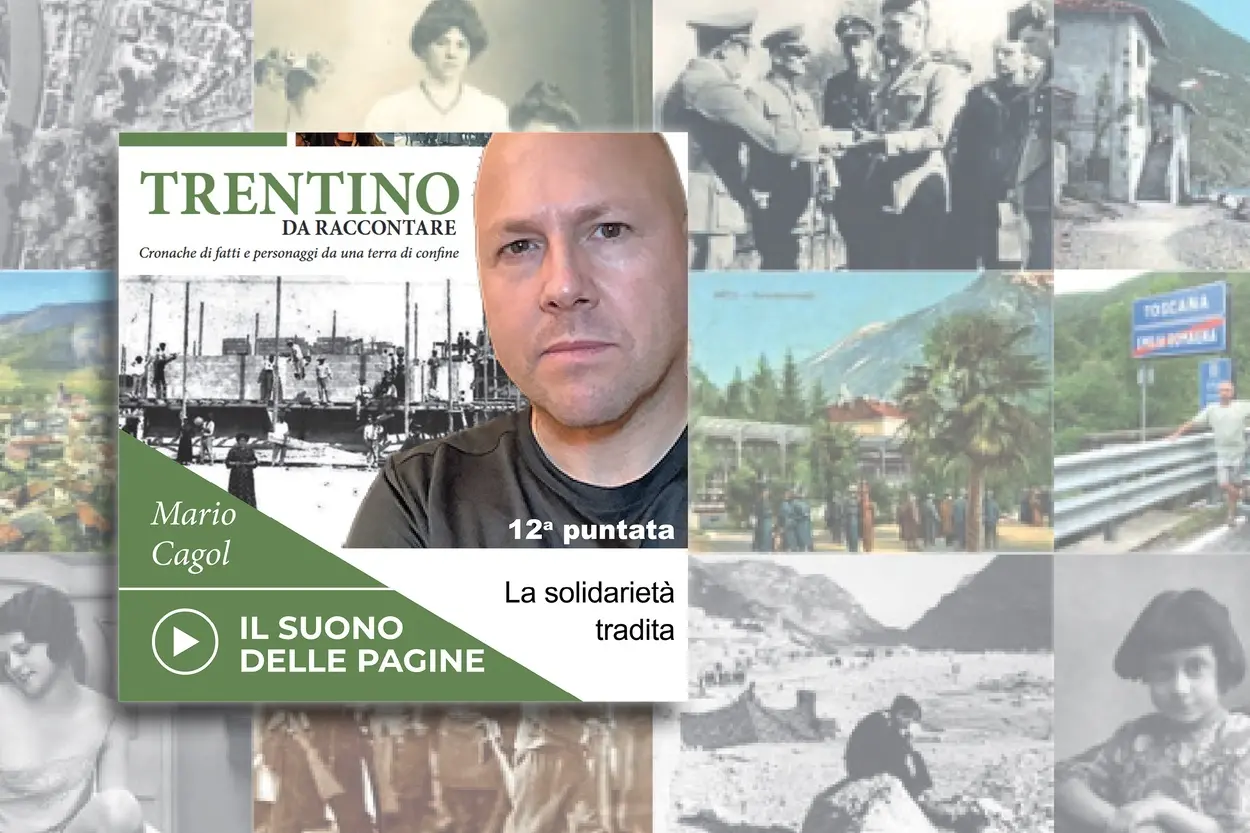 Trentino da raccontare: la solidarietà tradita