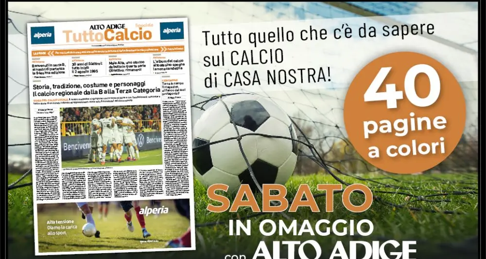 Vi aspetta in edicola “Tutto Calcio”: sabato 30 agosto in omaggio ai lettori dell'Alto Adige