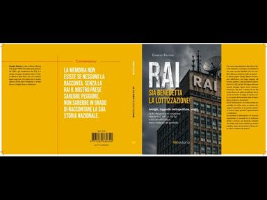 Comunicato Stampa: "Rai. Sia benedetta la lottizzazione!", un libro coraggioso sui retroscena del servizio pubblico