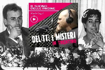 Il delitto che sconvolse il Trentino: in aula la verità di Isabella e poi le condanne - Quinta e ultima parte