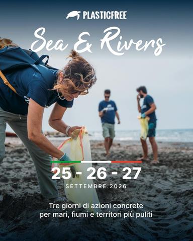 Fino a domenica Sea & Rivers di Plastic Free in tutta Italia